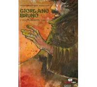 Giordano Bruno. L'obstinatissimo nolano