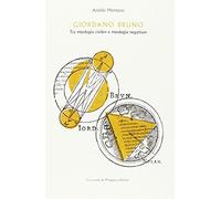 Giordano Bruno. Tra «teologia civile» e «teologia negativa»