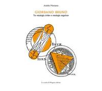 Giordano Bruno. Tra «teologia civile» e «teologia negativa»