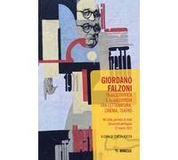 Giordano Falzoni. Transcodifica e avanguardia tra letteratura, cinema, teatro. Atti della Giornata di studi (Università dell'Aquila, 27 marzo 2019)