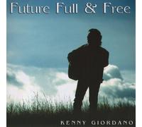 Giordano, Kenny - Future Full & Free