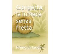 Giorgetta, la lumaca senza fretta