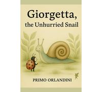 Giorgetta, the Snail Without a Hurry