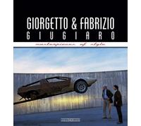 Giorgetto and Fabrizio Giugiaro. Masterpieces of style. Ediz. ampliata