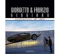 Giorgetto and Fabrizio Giugiaro. Masterpieces of style. Ediz. ampliata