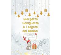 Giorgetto Coniglietto e i segreti del Natale