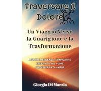 Giorgia Di Marzio Traversare il Dolore (Copertina rigida)