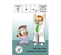 Giorgia e l'ospedale: in CAA