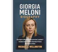 GIORGIA MELONI BIOGRAPHY: Europe's Most Controversial Leader? Inside Italy's First Female Prime Minister's Rise