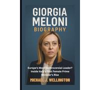 GIORGIA MELONI BIOGRAPHY: Europe's Most Controversial Leader? Inside Italy's First Female Prime Minister's Rise