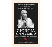Giorgia on my mind. Le parole della leader della destra italiana