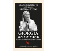 Giorgia on my mind. Le parole della leader della destra italiana