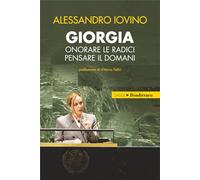 Giorgia, onorare le radici pensare il domani