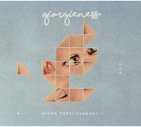 Giorgieness - Siamo Tutti Stanchi