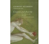 Giorgio Agamben Creation and Anarchy (Copertina rigida)