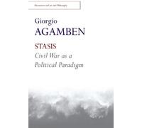 Giorgio Agamben STASIS (Tascabile) Encounters in Law & Philosophy