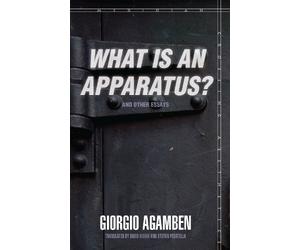 Giorgio Agamben "What Is an Apparatus?" and Other Essays (Tascabile)