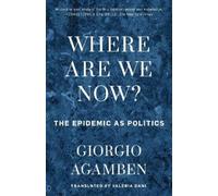 Giorgio Agamben Where Are We Now? (Tascabile)