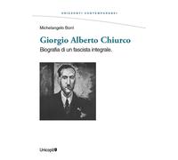 Libri Michelangelo Borri - Giorgio Alberto Chiurco. Biografia Di Un Fascista Int