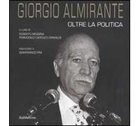 Giorgio Almirante oltre la politica