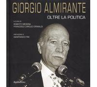 Giorgio Almirante oltre la politica