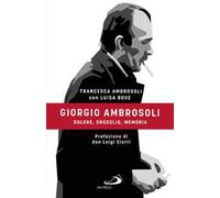 Giorgio Ambrosoli. Dolore, orgoglio, memoria - Ambrosoli Francesca