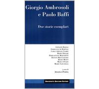 Giorgio Ambrosoli e Paolo Baffi. Due storie esemplari