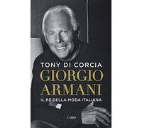 Giorgio Armani. Il re della moda italiana
