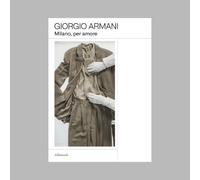 Giorgio Armani. Milano, per amore. Ediz. italiana e inglese