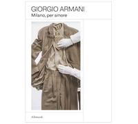 Giorgio Armani. Milano, per amore. Ediz. italiana e inglese