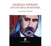 Giorgio Asproni. Una vita per la democrazia