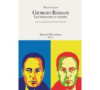 Giorgio Bassani. Letteratura e cinema