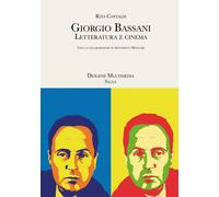 Giorgio Bassani. Letteratura e cinema - Castaldi Rita