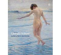 Giorgio Belloni. Natura, luce, memoria (1861-1944)