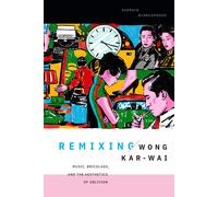 Giorgio Biancorosso Remixing Wong Kar-wai (Copertina rigida)