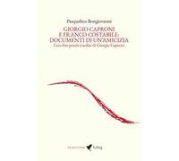 Giorgio Caproni e Franco Costabile: documenti di un'amicizia. Con due poesie inedite di Giorgio Caproni