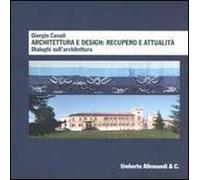 Giorgio Casati. Architettura e design: recupero e attualità. Dialoghi sull'architettura