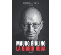 LIBRO LA BIBBIA NUDA - MAURO BIGLINO, GIORGIO CATTANEO