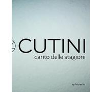Giorgio Cutini. Canto delle stagioni. Catalogo della mostra (Ancona, 18 luglio-30 settembre). Ediz. italiana, inglese e francese