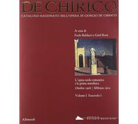 Giorgio de Chirico. Catalogo ragionato delle opere. L' opera tardo romantica e l