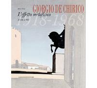 Giorgio De Chirico. L'effetto metafisico 1918-1968. Ediz. illustrata - Urs...