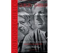 Giorgio De Chirico. L'uomo, l'artista, il polemico. Guide alle interviste 1938-1978. Ediz. illustrata