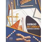 Giorgio de Chirico. Metafisica continua - [Antiga Edizioni]