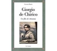 Giorgio De Chirico. Un filo di Arianna - Rasario Giovanna