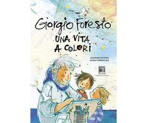 Giorgio Foresto. Una vita a colori