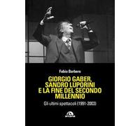 Giorgio Gaber, Gaber, Sandro Luporini e la fine del secondo mille