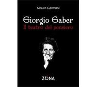 Giorgio Gaber. Il teatro del pensiero