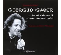 Giorgio Gaber...io mi chiamo G e sono ancora qui... - Kohl Reinhold