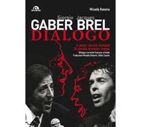Giorgio Gaber-Jacques Brel. Dialogo. In parole, canzoni e immagini. Testo francese a fronte