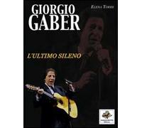 Giorgio Gaber. L'ultimo sileno